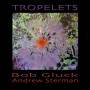 Bob-andrew Sterman Gluck - Tropelets