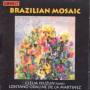 MIGNONE / VILLA-LOBOS / NETTO / IRUZUN / MARTINEZ - Brazilian Mosaic