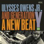 Ulysses Jr. Owens & Generation Y - A New Beat
