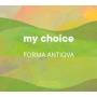 Forma Antiqva - My Choice