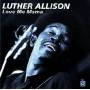 Luther Allison - LOVE ME MAMA