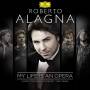 Roberto Alagna / London Orchestra / Yvan Cassar - My Life Is An Opera