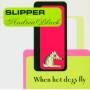Slipper Feat. Andrea Black - WHEN HOT DOGS FLY