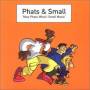 Phats & Small - Now Phats What I Small Music