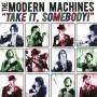 The Modern Machines - Take It,Somebody