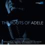 Various - The Roots Of Adele