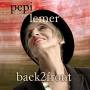 Pepi Lemer - Back2front