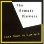The Remote Viewers - Last Man In Europe