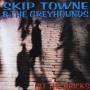 Skip Towne & The Greyhounds - Hit The Bricks