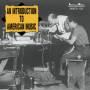 V / A - An Introduction To American Music / Various