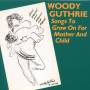 Woody Guthrie - Songs To Grow On For Mother&Ch