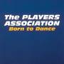 Players Association - Born To Dance