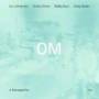 Urs Leimgruber / Christy Doran / Bobby Burri / F. Studer - Om-A Retrospectice