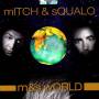 Mitch E Squalo - M&s World