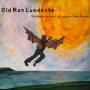 Old Man Luedecke - My Hands Are On Fire & Other Love Songs