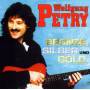 Wolfgang Petry - Bronze,Silber und Gold