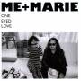 Me+Marie - One Eyed Love