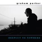 Graham Parker - Deepcut to Nowhere (LP + Bonus 7-Single)