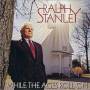Ralph Stanley - While The Ages Roll