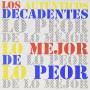 Autenticos Decadentes - Lo Mejor De Lo Peor