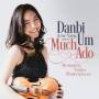 Danbi Um / Amy Yang - Much Ado - Romantic Violin Masterpieces