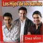 Hijos De Los Barrios - Diez Anos