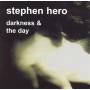 Stephen Hero - Darkness & The Day