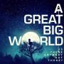 A Great Big World - Is There Anybody Out There?