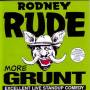 Rodney Rude - More Grunt