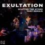 Scatter The Atoms That Remain - Exultation