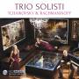 Trio Solisti - Tchaikovsky & Rachmaninoff