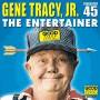 Gene Tracy Jr. - Entertainer