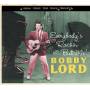 Bobby Lord - Everybody's Rockin' But Me