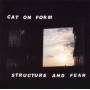 Cat On Form - Structure And Fear