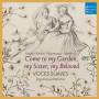 Voces Suaves - Come to My Garden: Sacred & Secular Renaissance Lo