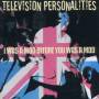 Television Personalities - I Was A Mod Before You Was A Mod