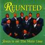 REUNITED - Jesus On The Mainline