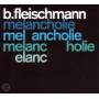 B. Fleischmann - Melancholie/Sendestrae