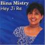 Bina Mistry - Hey Ji Re