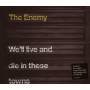 The Enemy - We'll Live And Die In These Towns
