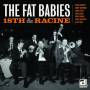 Fat Babies - 18th & Racine