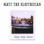 Matt The Electrician - Made For Working
