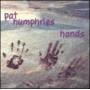 Pat Humphries - Pat Humphries - Hands