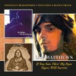 Ian Matthews - If You Saw Thro' My Eyes/Tigers Will Survive