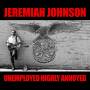 Johnson Jeremiah - Unemployed Highly Annoyed