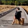 Stephanie Nakasian - Show Me The Way