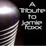 Jamie Foxx - Tribute To Jaime Foxx