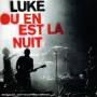 Luke - O En Est La Nuit