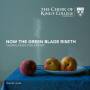 Damiel Hyde / Cambridge Choir Of King's College - Now the Green Blade Riseth-Chormusik zu Ostern