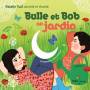 Nathalie Tual - Bulle et bob au jardin